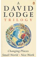Papel A DAVID LODGE TRILOGY [CHANGING PLACES/SMALL WORLD/NICE
