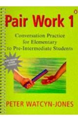 Papel PAIR WORK 1 CONVERSATION PRACTICE FOR ELEMENTARY TO PRE INTERMEDIATE STUDENT'S BOOK (PENGUIN FUNTION