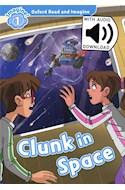 Papel CLUNK IN SPACE (OXFORD READ AND IMAGINE LEVEL 1) (WITH AUDIO PACK)
