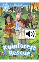 Papel RAINFOREST RESCUE (OXFORD READ AND IMAGINE LEVEL 1) (WITH AUDIO DOWNLOAD)
