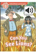 Papel CAN YOU SEE LIONS (OXFORD READ AND IMAGINE LEVEL 2) (WITH AUDIO PACK)
