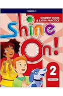 Papel SHINE ON 2 STUDENT BOOK & EXTRA PRACTICE