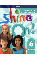 Papel SHINE ON 6 STUDENT'S BOOK & EXTRA PRACTICE