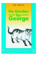 Papel NO GARDEN FOR GEORGE (OXFORD ENGLISH TODAY READERS LEVEL 3)