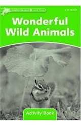 Papel WONDERFUL WILD ANIMALS ACTIVITY (OXFORD DOLPHIN READERS LEVEL 3)