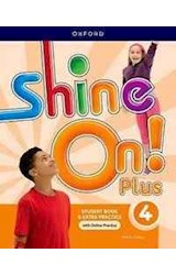 Papel SHINE ON PLUS 4 STUDENT BOOK & EXTRA PRACTICE OXFORD (WITH ONLINE PRACTICE)