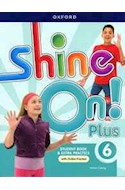 Papel SHINE ON PLUS 6 STUDENT BOOK & EXTRA PRACTICE OXFORD (WITH ONLINE PRACTICE)