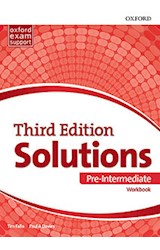 Papel SOLUTIONS PRE INTERMEDIATE WORKBOOK OXFORD (THIRD EDITION) (OXFORD EXAM SUPPORT) (NOVEDAD 2018)