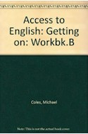Papel GETTING ON WORKBOOK B (ACCESS TO ENGLISH)