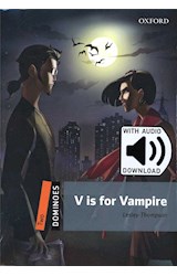 Papel V IS FOR VAMPIRE (OXFORD DOMINOES LEVEL 2) (WITH AUDIO DOWNLOAD) (RUSTICA)