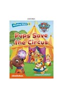 Papel PAW PATROL PUPS SAVE THE CIRCUS (OXFORD READING STARS 2)