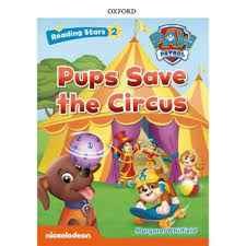 Papel PAW PATROL PUPS SAVE THE CIRCUS (OXFORD READING STARS 2)