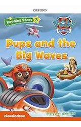 Papel PAW PATROL PUPS AND THE BIG WAVES (OXFORD READING STARS 3)