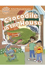 Papel CROCODILE IN THE HOUSE (OXFORD READ AND IMAGINE BEGINNER)