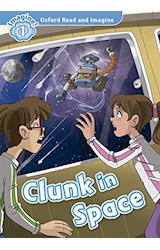 Papel CLUNK IN SPACE (OXFORD READ AND IMAGINE LEVEL 1) (WITH CD INSIDE)
