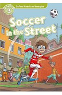 Papel SOCCER IN THE STREET  (OXFORD READ AND IMAGINE LEVEL 3)