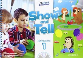 Papel SHOW AND TELL 1 STUDENT BOOK (OXFORD DISCOVER) (WITH MULTIROM CD) (ANILLADO)