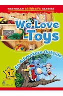 Papel WE LOVE TOYS AN ADVENTURE OUTSIDE (MACMILLAN CHILDREN'S READERS) (LEVEL 1)