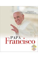 Papel PAPA FRANCISCO (250 FOTOGRAFIAS + 50 DOCUMENTOS EXTRAIBLES) (ILUSTRADO) (CARTONE)