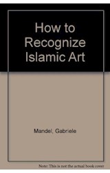 Papel HOW TO RECOGNIZE ISLAMIC ART (SERIE HOW TO RECOGNIZE) (CARTONE)