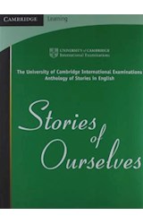 Papel STORIES OF OURSELVES THE UNIVERSITY OF CAMBRIDGE INTERN  ATIONAL EXAMINATIONS ANTHOLOGY OF S