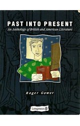 Papel PAST INTO PRESENT AN ANTHOLOGY OF BRITISH AND AMERICAN
