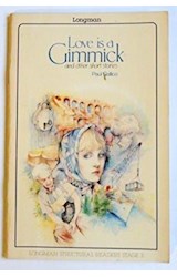 Papel LOVE IS A GIMMICK AND OTHER SHORT STORIES (LONGMAN STRUCTURAL READERS LEVEL 3)