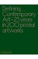 Papel DEFINING CONTEMPORARY ART 25 YEARS IN 200 PIVOTAL ARTWORKS (INGLES) (CARTONE)
