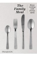 Papel FAMILY MEAL HOME COOKING WITH FERRAN ADRIA (INGLES) (CARTONE)