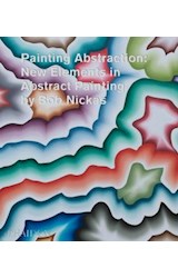 Papel PAINTING ABSTRACTION NEW ELEMENTS IN ABSTRACT PAINTING BY BOB NICKAS [EN INGLES]