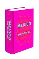 Papel MEXICO THE COOKBOOK (ILUSTRADO) (INGLES) (CARTONE)