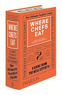 Papel WHERE CHEFS EAT A GUIDE TO CHEFS FAVORITE RESTAURANTS (INGLES) (CARTONE)
