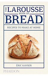 Papel LAROUSSE BOOK OF BREAD RECIPES TO MAKE AT HOME (ILUSTRADO) (CARTONE)