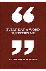 Papel EVERY DAY A WORD SURPRISES ME & OTHER QUOTES BY WRITERS (CARTONE)