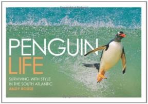 Papel PENGUIN LIFE SURVIVING WITH STYLE IN THE SOUTH ATLANTIC  (CARTONE)