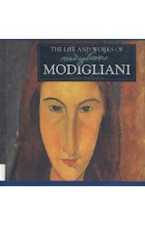 Papel MODIGLIANI THE LIFE AND WORKS OF MODIGLIANI (CARTONE) (INGLES)