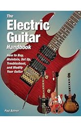 Papel ELECTRIC GUITAR HANDBOOK HOW TO BUY MAINTAIN SET UP TRO  UBLESHOOT AND REPAIR YOUR GUITAR