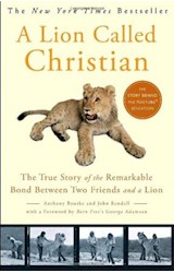 Papel A LION CALLED CHRISTIAN (THE STORY BEHIND THE YOUTUBE SENSATION) (BOLSILLO) (RUSTICA)