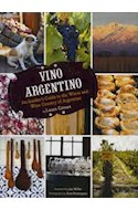 Papel VINO ARGENTINO AN INSIDER'S GUIDE TO THE WINES AND WINE COUNTRY OF ARGENTINA (CARTONE)