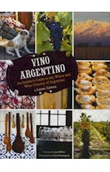 Papel VINO ARGENTINO AN INSIDER'S GUIDE TO THE WINES AND WINE COUNTRY OF ARGENTINA (CARTONE)