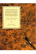 Papel PROFESSIONAL PAINTED FINISHES A GUIDE TO THE ART AND BUSINESS OF DECORATIVE PAINTING (CARTONE)