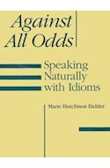 Papel AGAINST ALL ODDS SPEAKING NATURALLY WITH IDIOMS