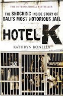 Papel HOTEL K THE SHOCKING INSIDE STORY OF BALI'S MOST NOTORIOUS JAIL (RUSTICO)