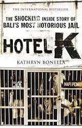 Papel HOTEL K THE SHOCKING INSIDE STORY OF BALI'S MOST NOTORIOUS JAIL (RUSTICO)