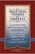 Papel SEGUNDA VENIDA DE CRISTO LA RESURECCION DEL CRISTO QUE  MORA EN TU INTERIOR (VOLUMEN 3)