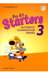 Papel STARTERS 3 STUDENT'S BOOK CAMBRIDGE [PRE A1] [AUTHENTIC EXAMINATION PAPERS] (NOVEDAD 2020)
