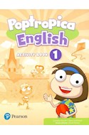 Papel POPTROPICA ENGLISH 1 ACTIVITY BOOK PEARSON (BRITISH ENGLISH) (NOVEDAD 2018)