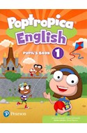 Papel POPTROPICA ENGLISH 1 PUPIL'S BOOK PEARSON (WITH ONLINE ACCESS CODE) (BRITISH ENGLISH) (NOVEDAD 2018)