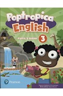 Papel POPTROPICA ENGLISH 3 PUPIL'S BOOK PEARSON (WITH ONLINE ACCESS CODE) (BRITISH ENGLISH) (NOVEDAD 2018)