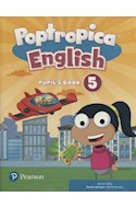 Papel POPTROPICA ENGLISH 5 PUPIL'S BOOK PEARSON (WITH ONLINE ACCESS CODE) (BRITISH ENGLISH)(NOVEDAD 2018)